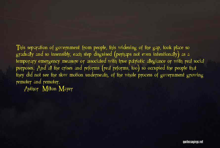 Purposes Of Government Quotes By Milton Mayer