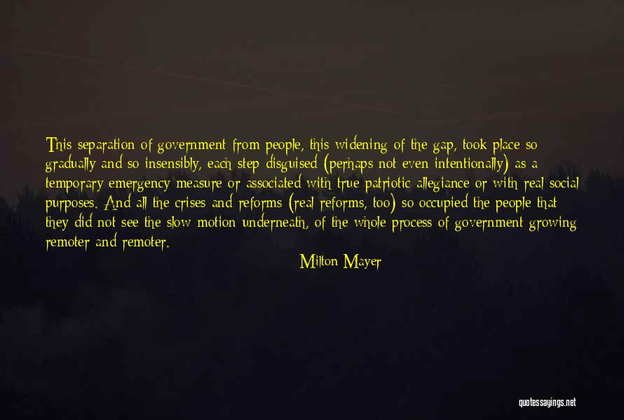 Purposes Of Government Quotes By Milton Mayer