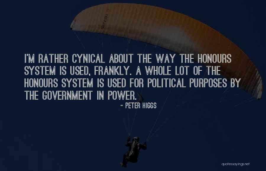 Purposes Of Government Quotes By Peter Higgs