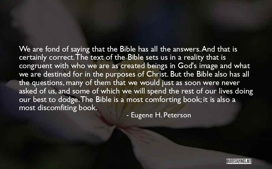 Purposes Of Our Lives Quotes By Eugene H. Peterson Purposes Of Our Lives Quotes By Eugene H. Peterson