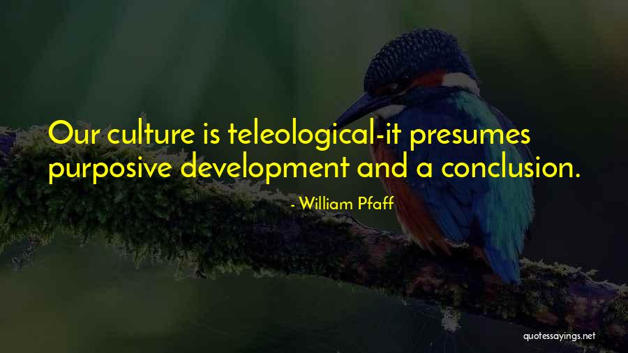 Purposive Quotes By William Pfaff Purposive Quotes By William Pfaff