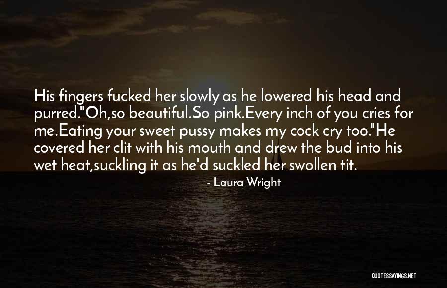 Purred Quotes By Laura Wright Purred Quotes By Laura Wright
