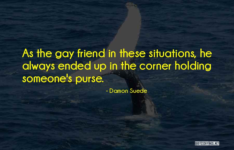 Purse Quotes By Damon Suede Purse Quotes By Damon Suede