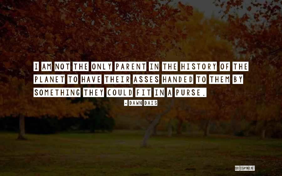 Purse Quotes By Dawn Dais Purse Quotes By Dawn Dais