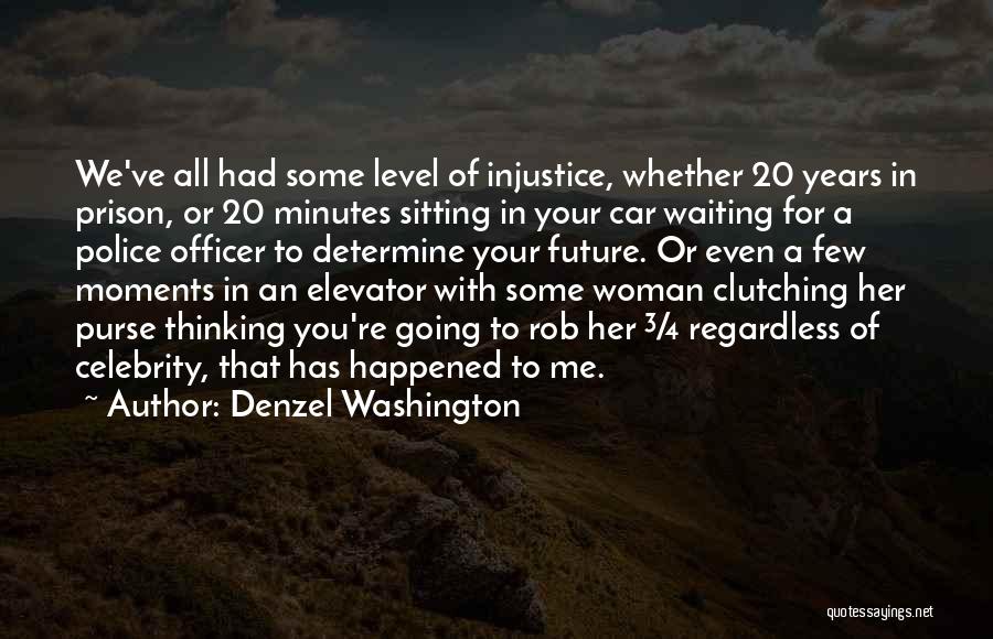 Purse Quotes By Denzel Washington