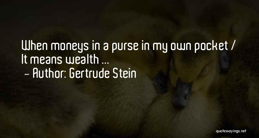 Purse Quotes By Gertrude Stein