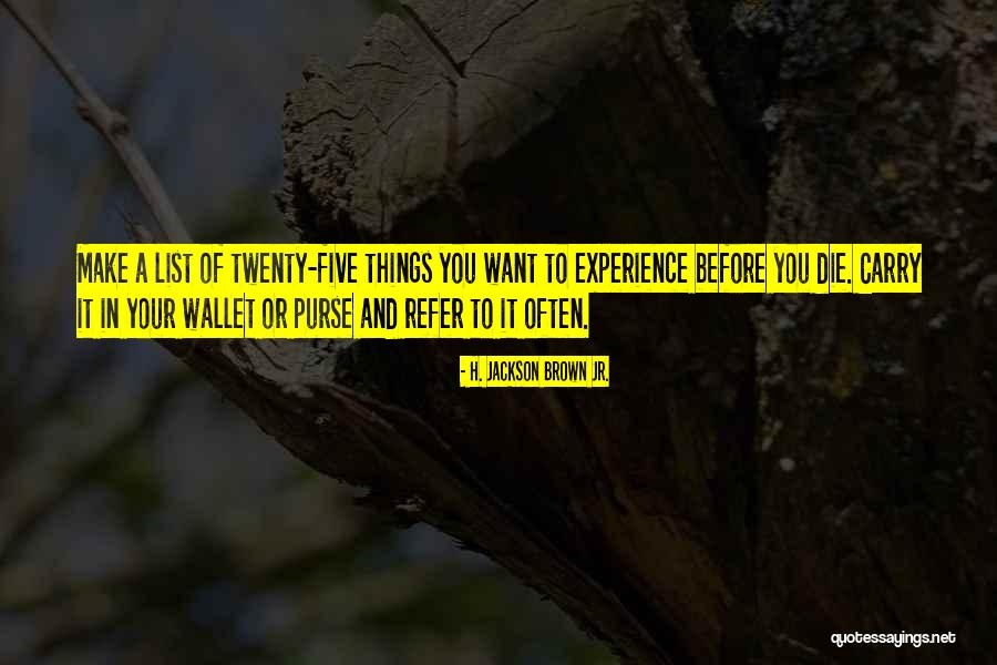 Purse Quotes By H. Jackson Brown Jr. Purse Quotes By H. Jackson Brown Jr.