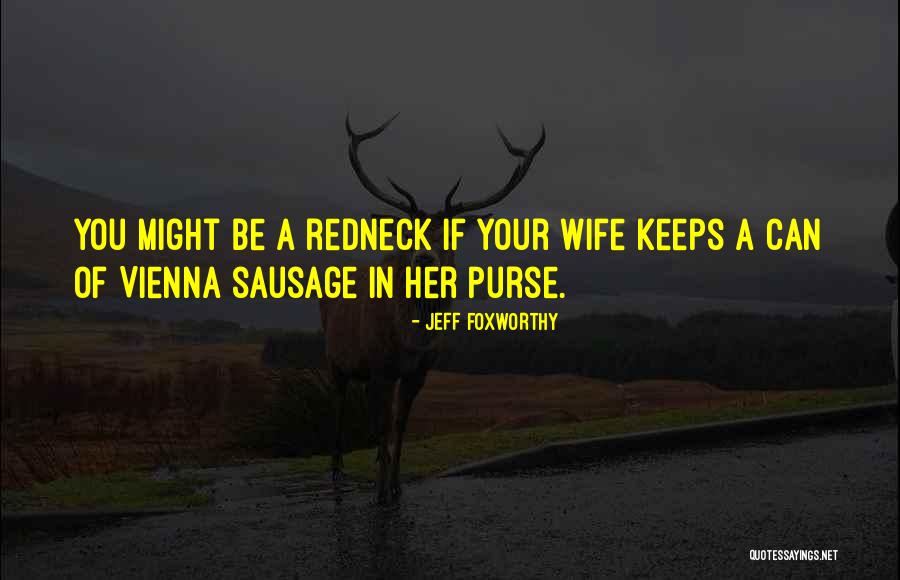 Purse Quotes By Jeff Foxworthy Purse Quotes By Jeff Foxworthy