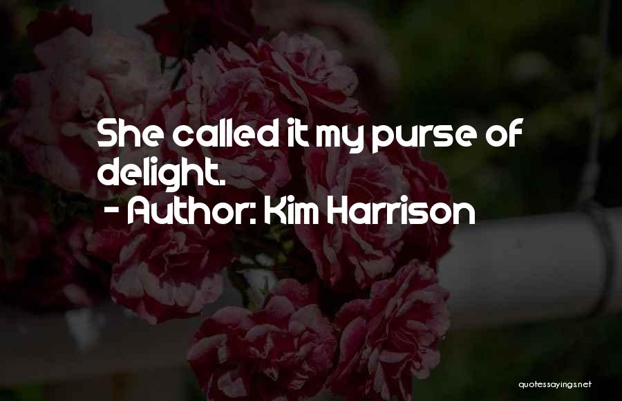 Purse Quotes By Kim Harrison