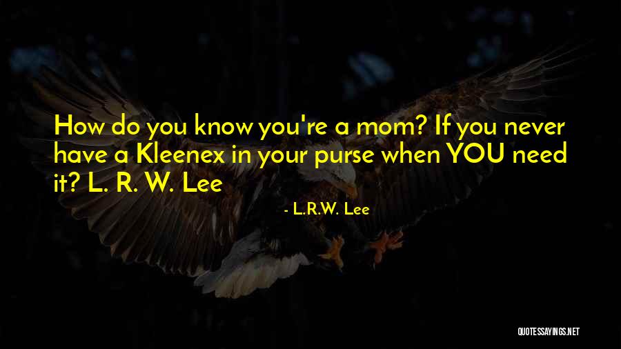 Purse Quotes By L.R.W. Lee