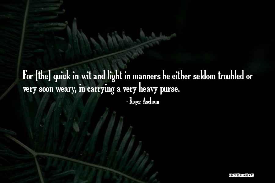 Purse Quotes By Roger Ascham Purse Quotes By Roger Ascham