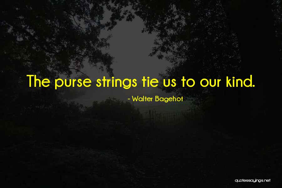Purse Quotes By Walter Bagehot Purse Quotes By Walter Bagehot