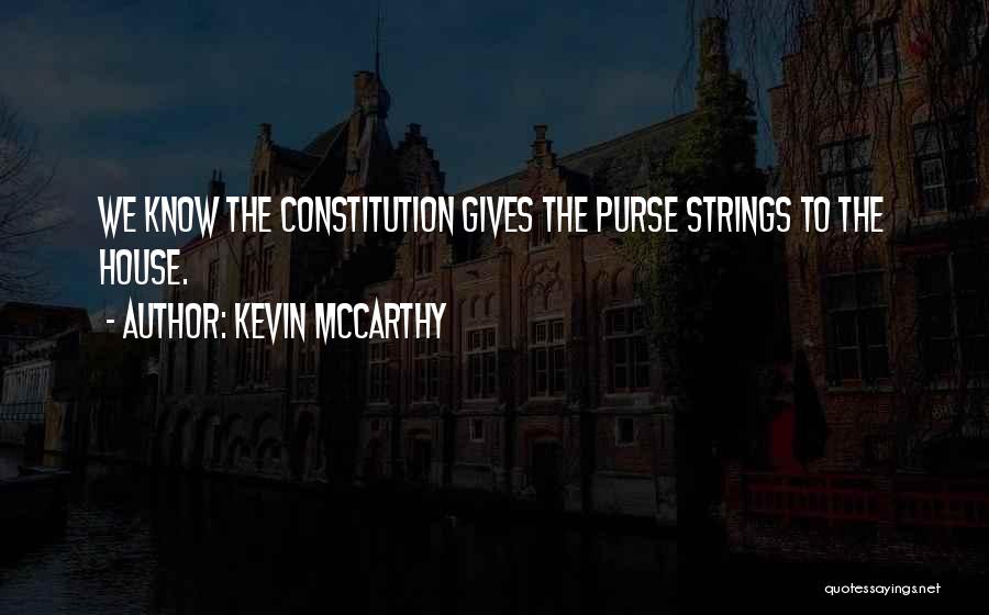 Purse Strings Quotes By Kevin McCarthy