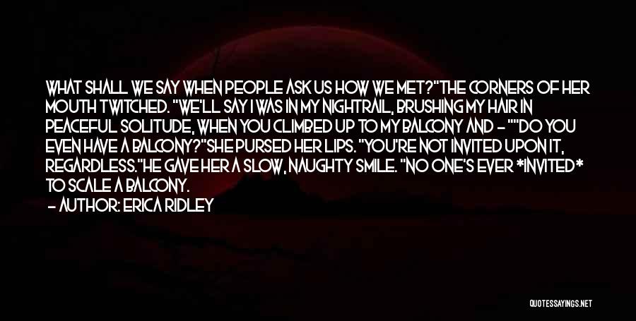 Pursed Lips Quotes By Erica Ridley