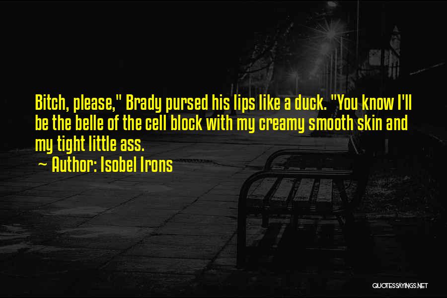 Pursed Lips Quotes By Isobel Irons