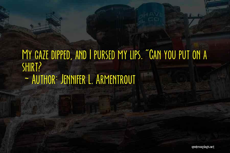 Pursed Lips Quotes By Jennifer L. Armentrout