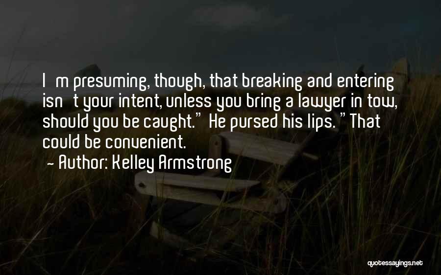 Pursed Lips Quotes By Kelley Armstrong