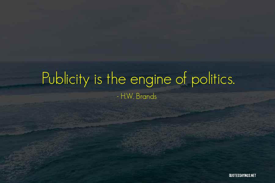 Pursuasion Quotes By H.W. Brands