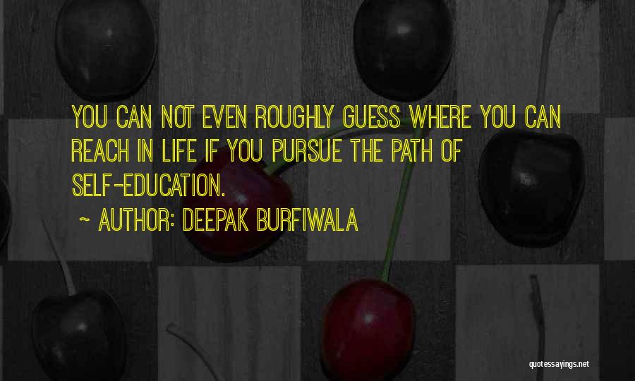 Pursue Education Quotes By Deepak Burfiwala