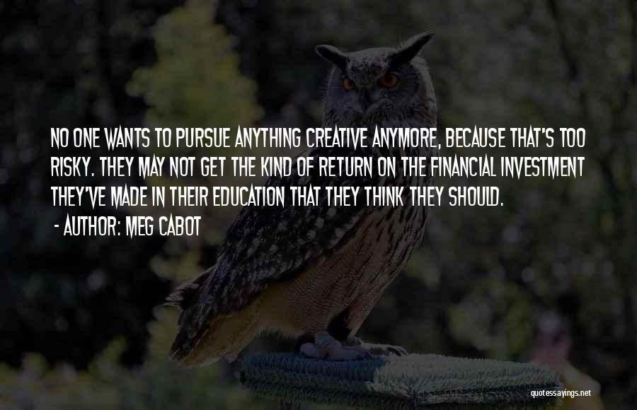 Pursue Education Quotes By Meg Cabot
