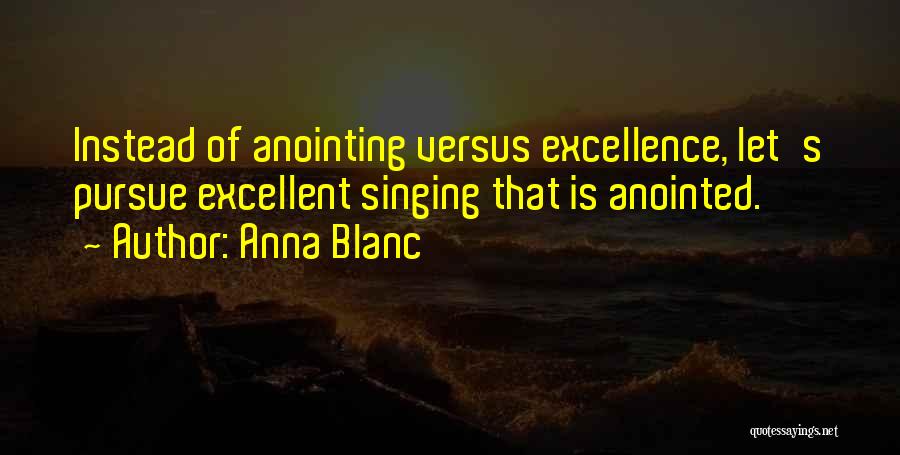 Pursue Excellence Quotes By Anna Blanc