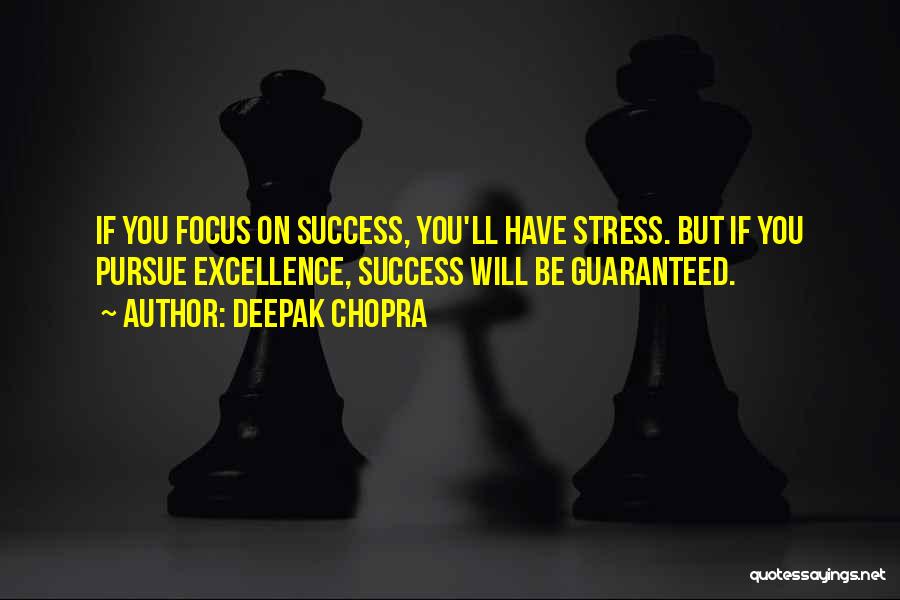 Pursue Excellence Quotes By Deepak Chopra