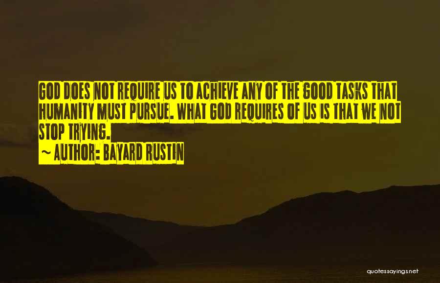 Pursue God Quotes By Bayard Rustin