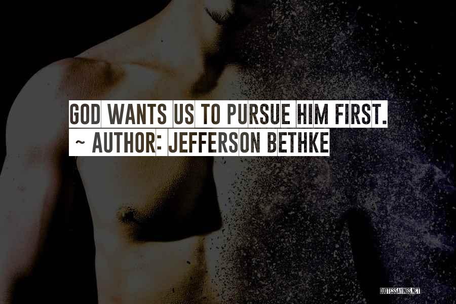 Pursue God Quotes By Jefferson Bethke