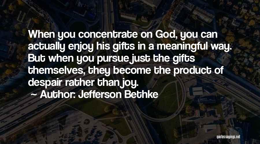 Pursue God Quotes By Jefferson Bethke