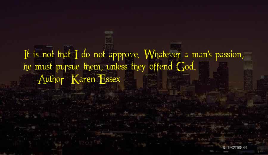 Pursue God Quotes By Karen Essex