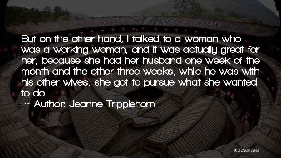 Pursue Her Quotes By Jeanne Tripplehorn
