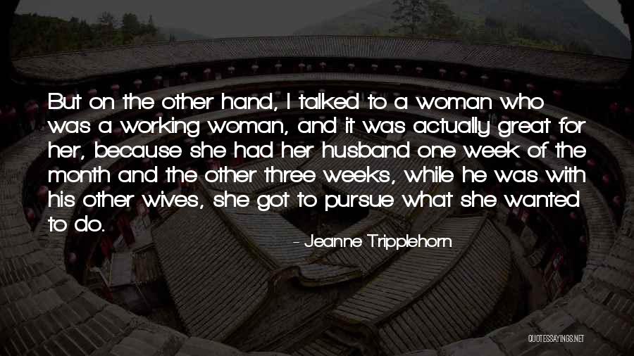 Pursue Her Quotes By Jeanne Tripplehorn