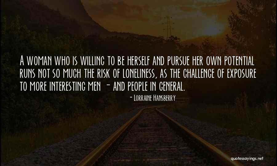 Pursue Her Quotes By Lorraine Hansberry