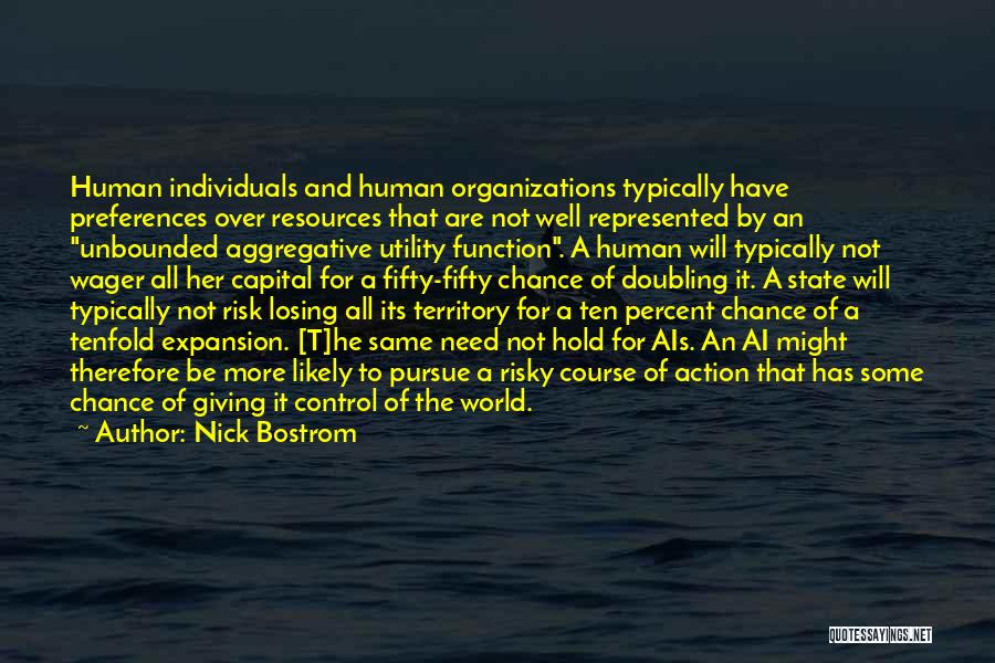 Pursue Her Quotes By Nick Bostrom Pursue Her Quotes By Nick Bostrom