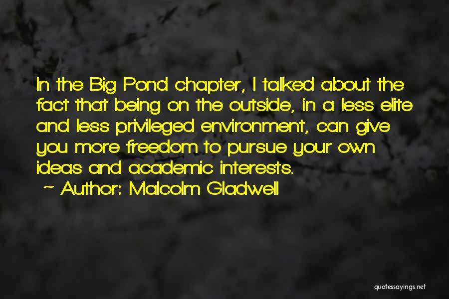 Pursue Interests Quotes By Malcolm Gladwell