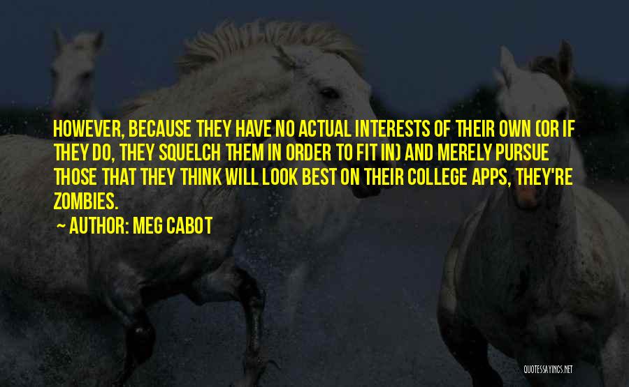Pursue Interests Quotes By Meg Cabot
