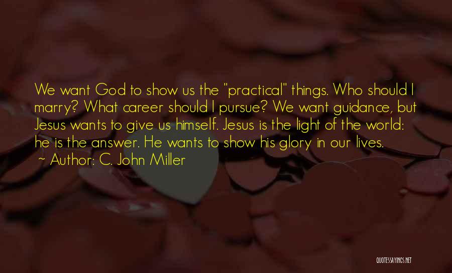 Pursue Jesus Quotes By C. John Miller