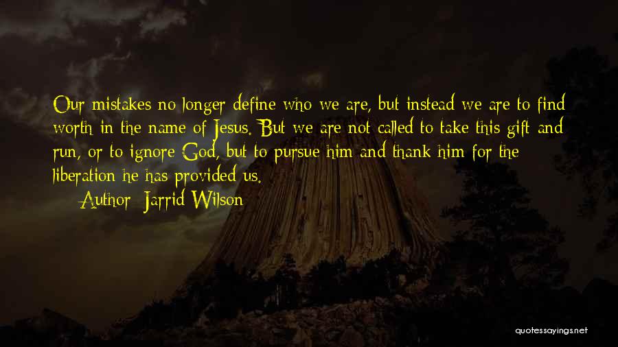 Pursue Jesus Quotes By Jarrid Wilson