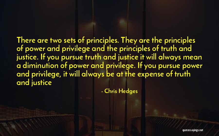 Pursue Justice Quotes By Chris Hedges Pursue Justice Quotes By Chris Hedges