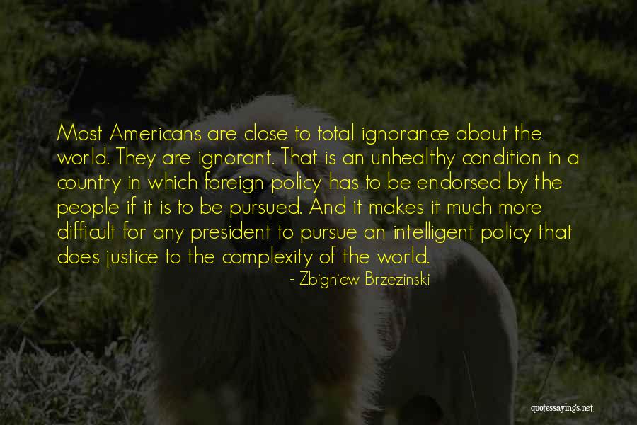 Pursue Justice Quotes By Zbigniew Brzezinski Pursue Justice Quotes By Zbigniew Brzezinski