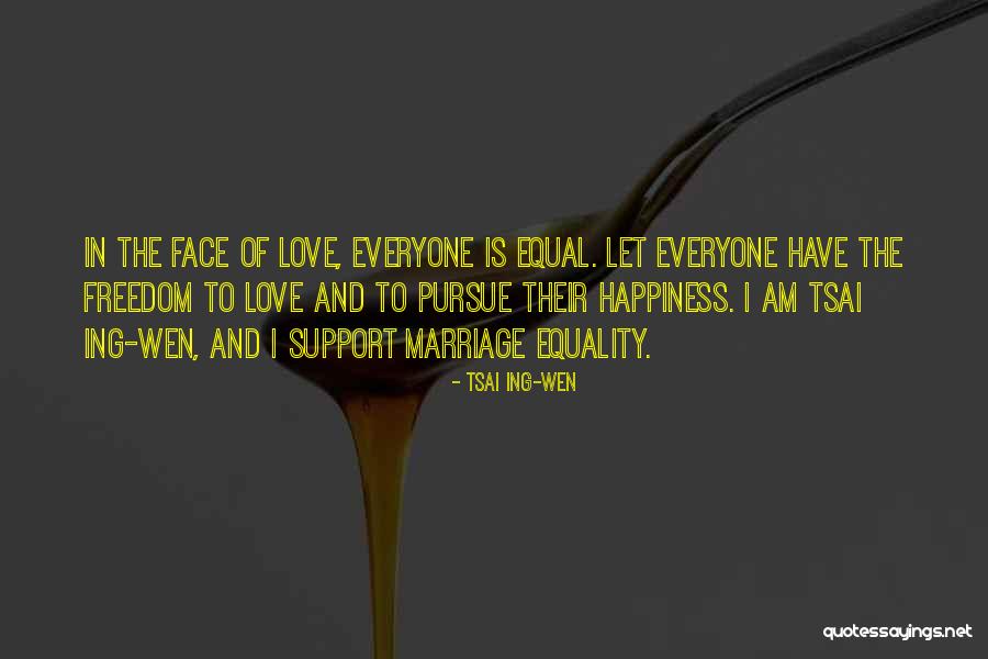 Pursue Of Happiness Quotes By Tsai Ing-wen Pursue Of Happiness Quotes By Tsai Ing-wen