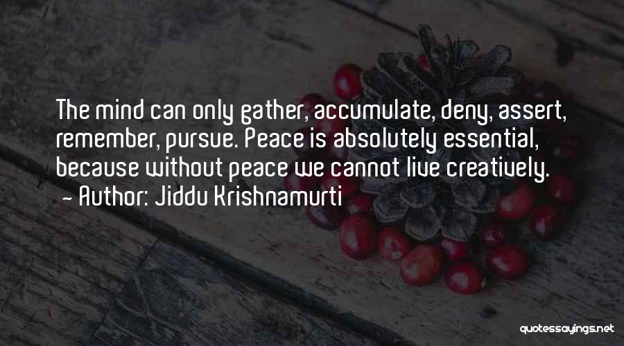 Pursue Peace Quotes By Jiddu Krishnamurti