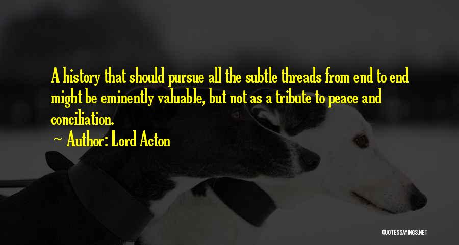 Pursue Peace Quotes By Lord Acton