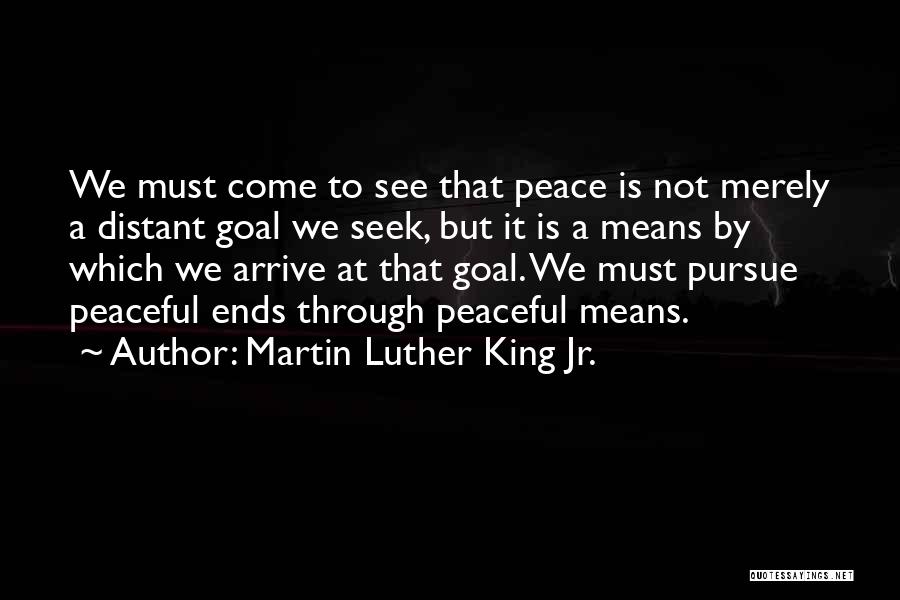 Pursue Peace Quotes By Martin Luther King Jr.