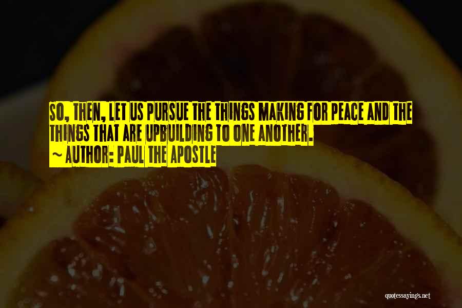 Pursue Peace Quotes By Paul The Apostle