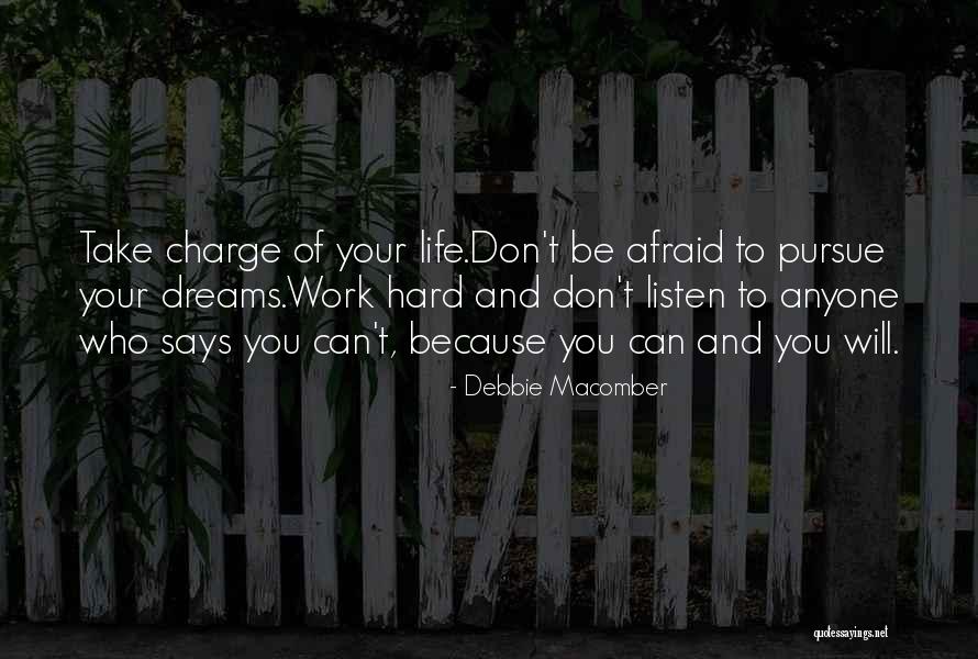 Pursue Your Dreams Quotes By Debbie Macomber Pursue Your Dreams Quotes By Debbie Macomber