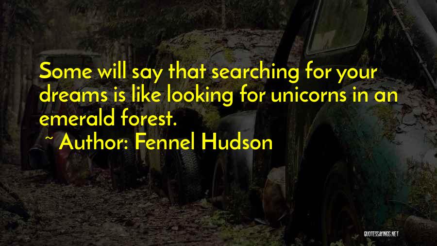 Pursue Your Dreams Quotes By Fennel Hudson