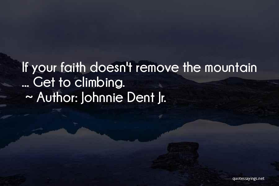Pursue Your Dreams Quotes By Johnnie Dent Jr.