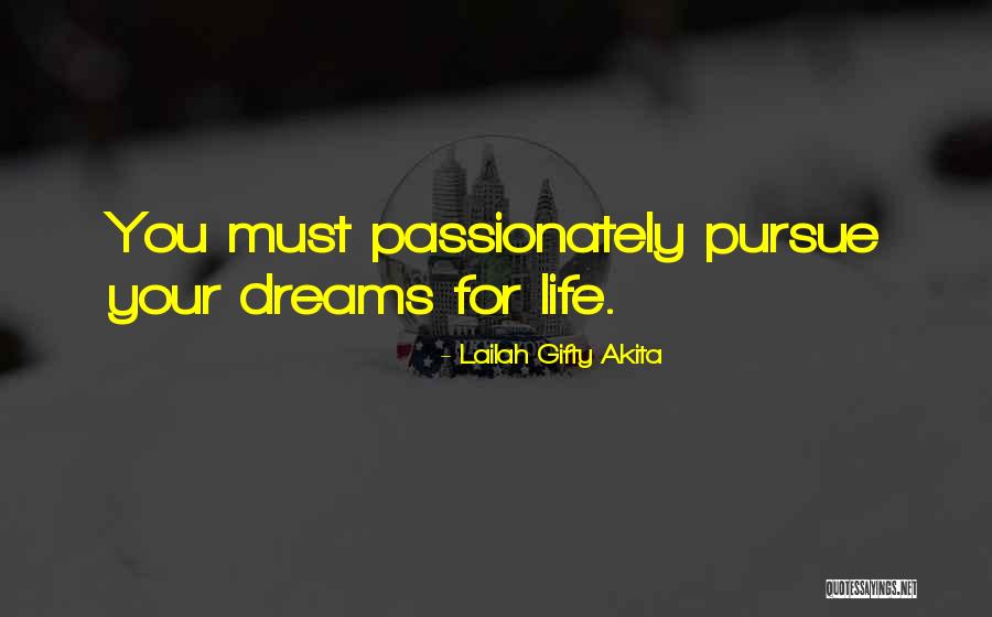 Pursue Your Dreams Quotes By Lailah Gifty Akita