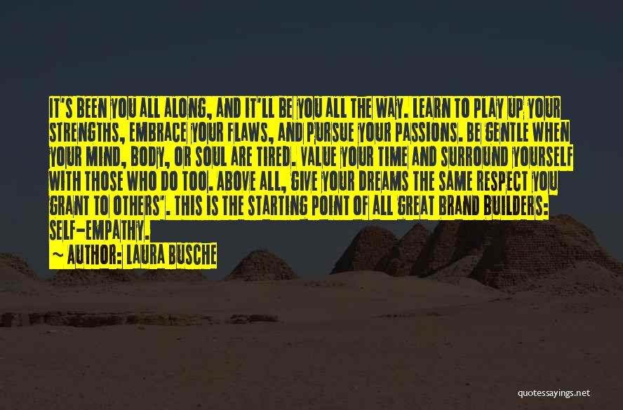 Pursue Your Dreams Quotes By Laura Busche